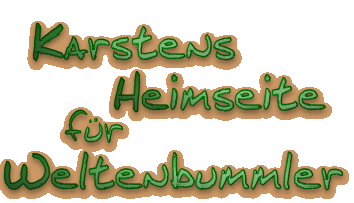 Karstens Heimseite f&uuml;r Weltenbummler